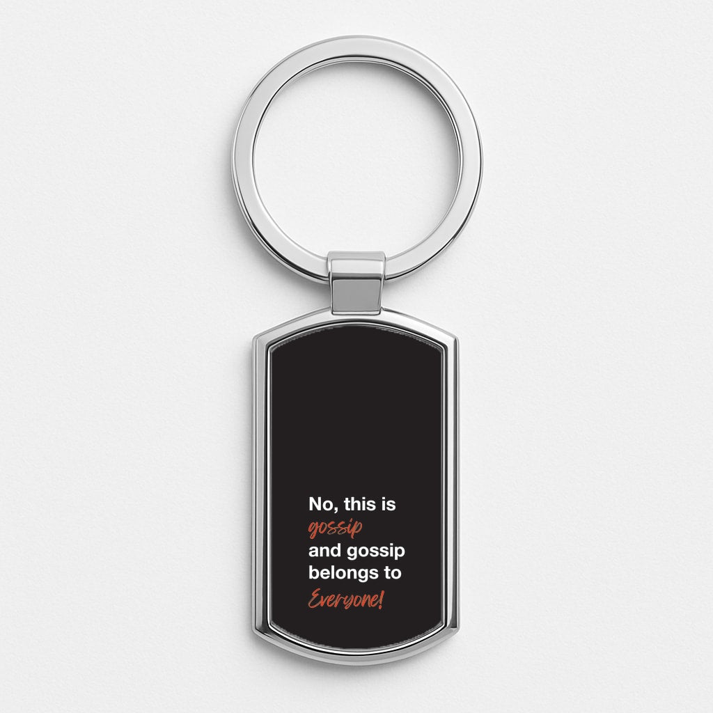 Gossip Belongs To Everyone Luxury Keyring