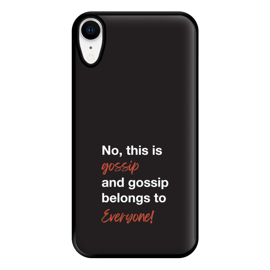 Gossip Belongs To Everyone Phone Case for iPhone XR