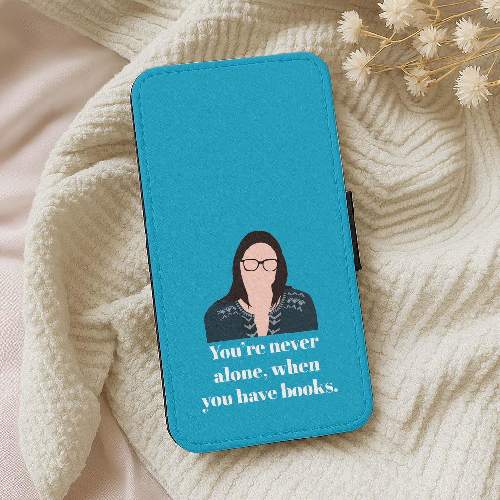 You're Never Alone, When You Have Books Wallet Phone Case