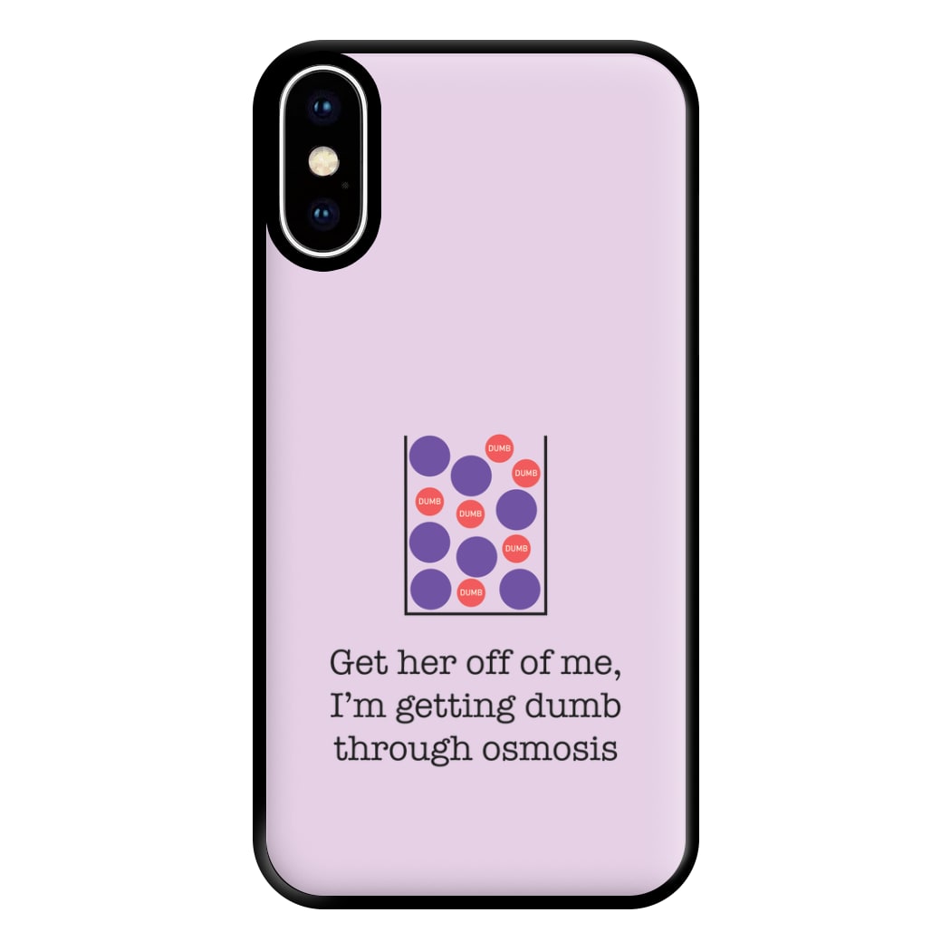 Dumb Osmosis Phone Case for iPhone XS Max