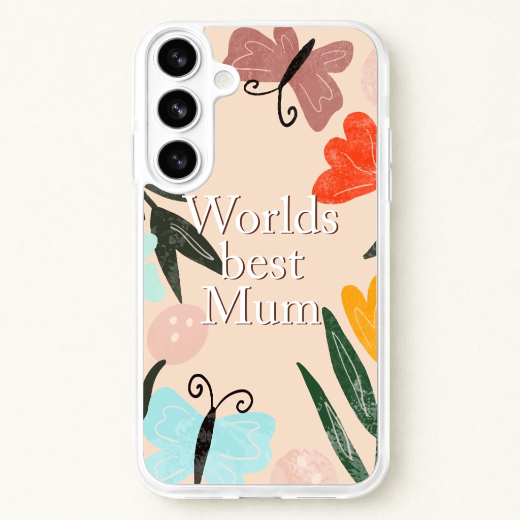 Worlds Best Mum - Floral Mother's Day Phone Case for Galaxy S26 Plus