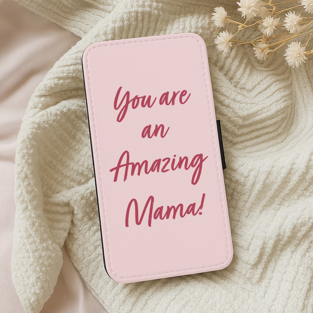 You Are An Amazing Mama - Mother's Day Wallet Phone Case