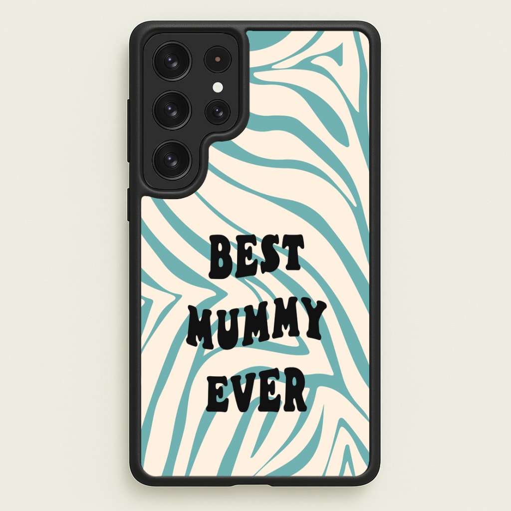Best Mummy Ever - Personalised Mother's Day - Mother's Day Phone Case for Galaxy S22 Ultra