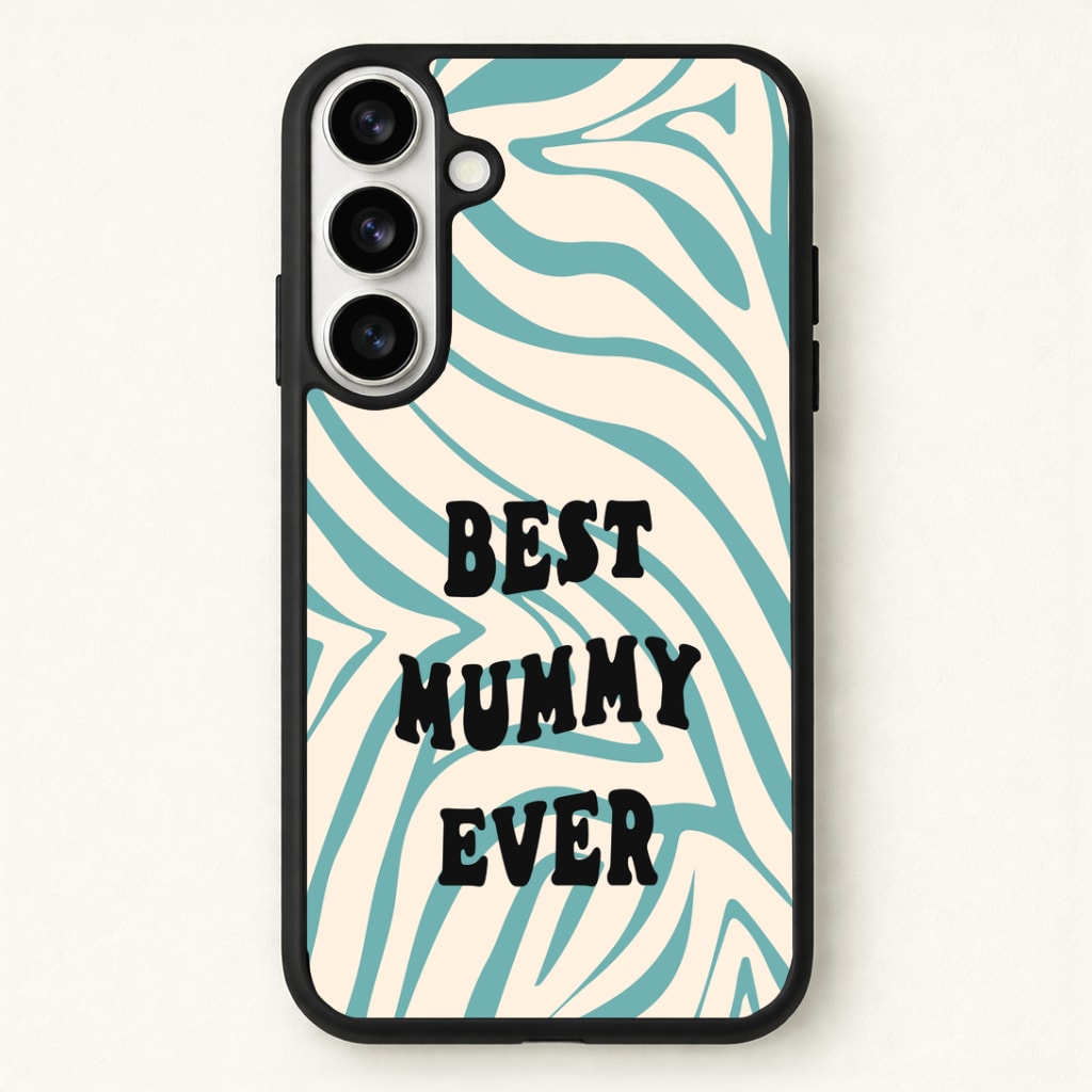 Best Mummy Ever - Personalised Mother's Day Phone Case for Galaxy S26 Plus