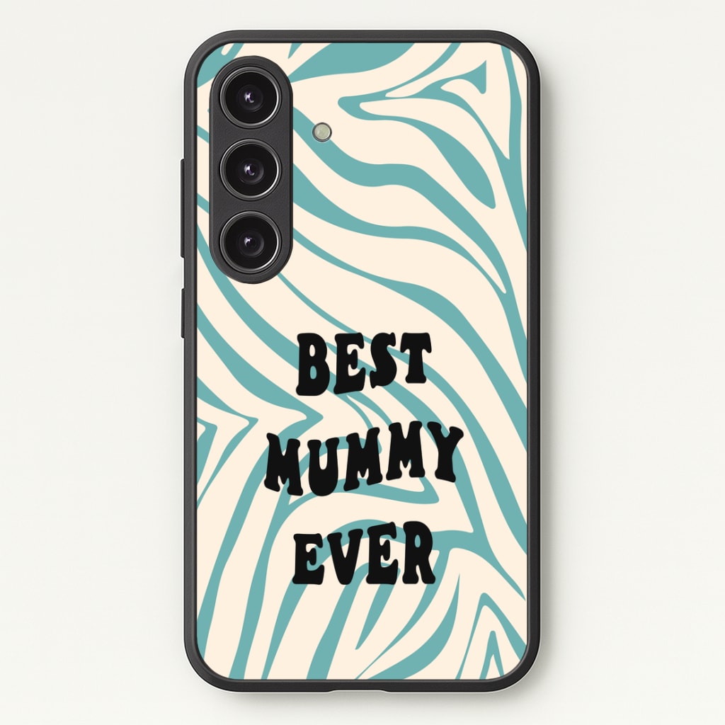 Best Mummy Ever - Personalised Mother's Day - Mother's Day Phone Case for Galaxy S24FE