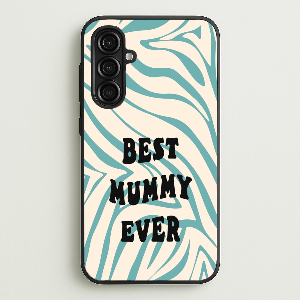 Best Mummy Ever - Personalised Mother's Day - Mother's Day Phone Case for Galaxy A16