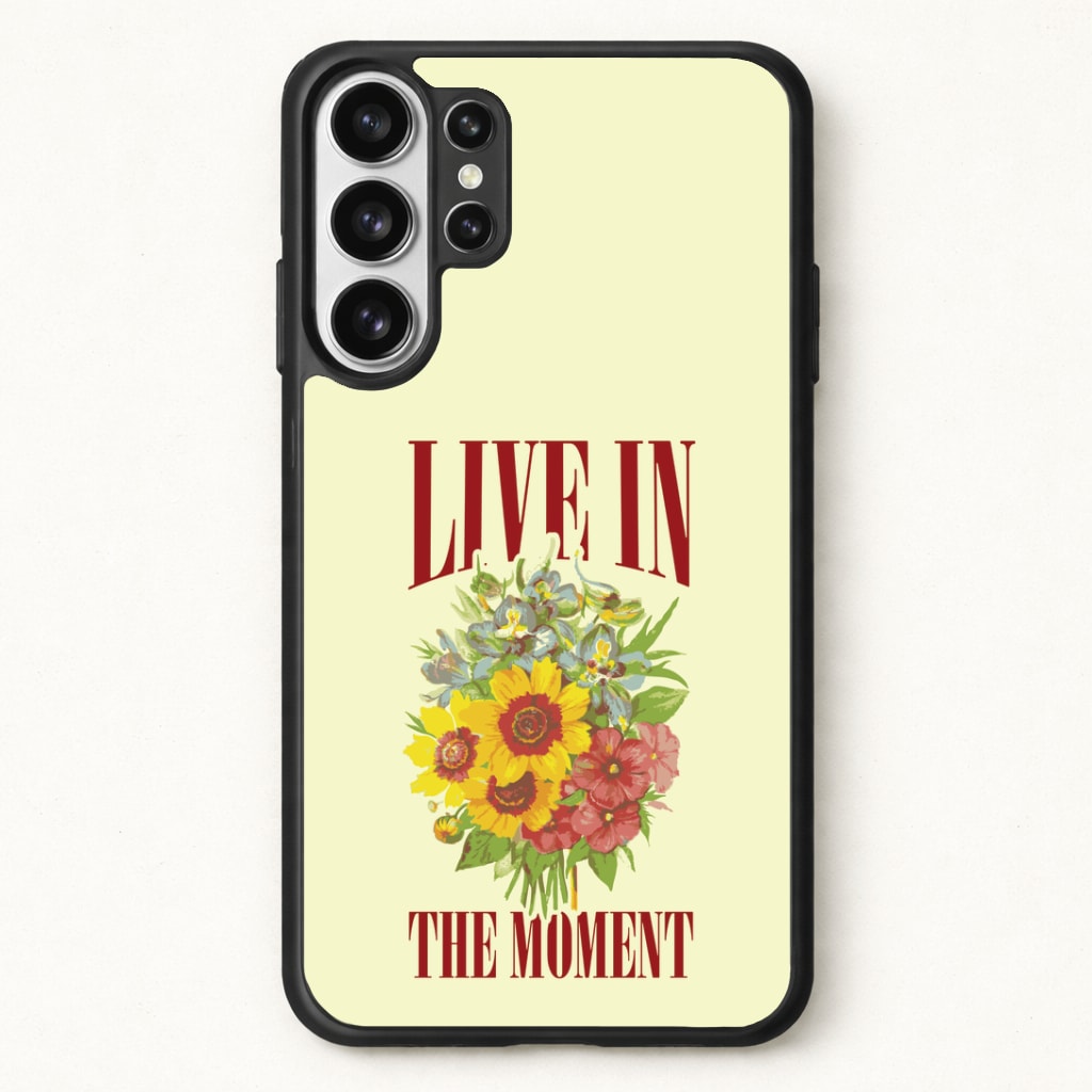 Live In The Moment Phone Case for Galaxy S26 Ultra