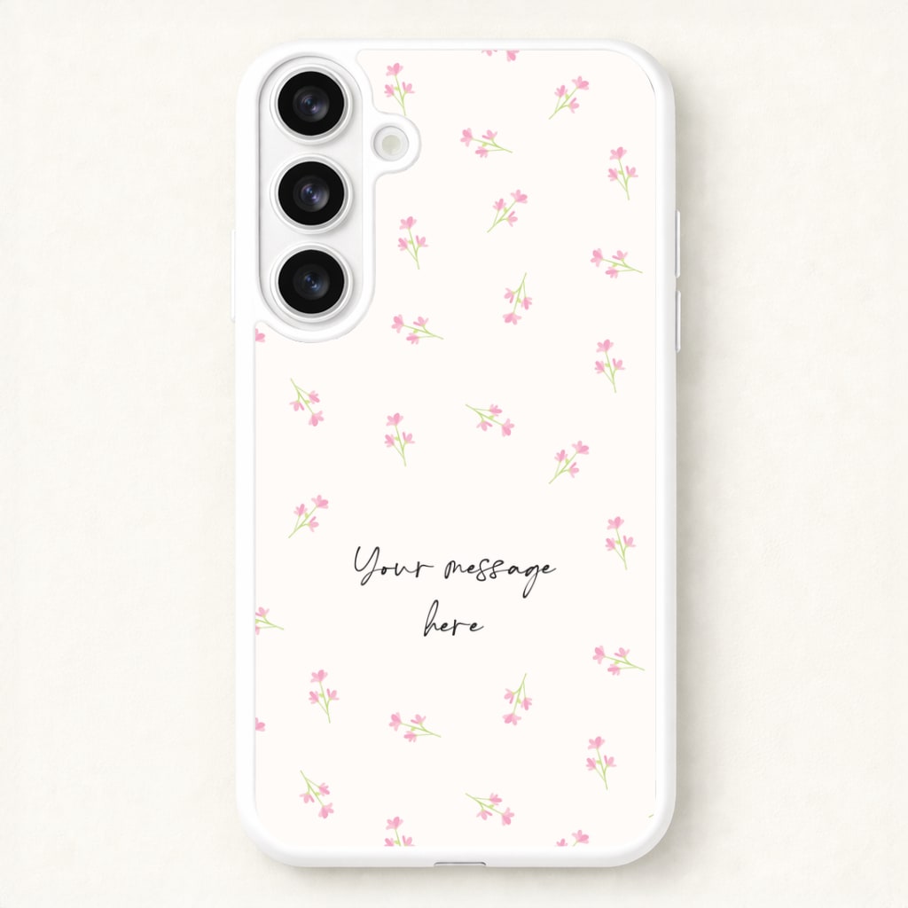 Floral Personalised Message Phone Case for Galaxy S26