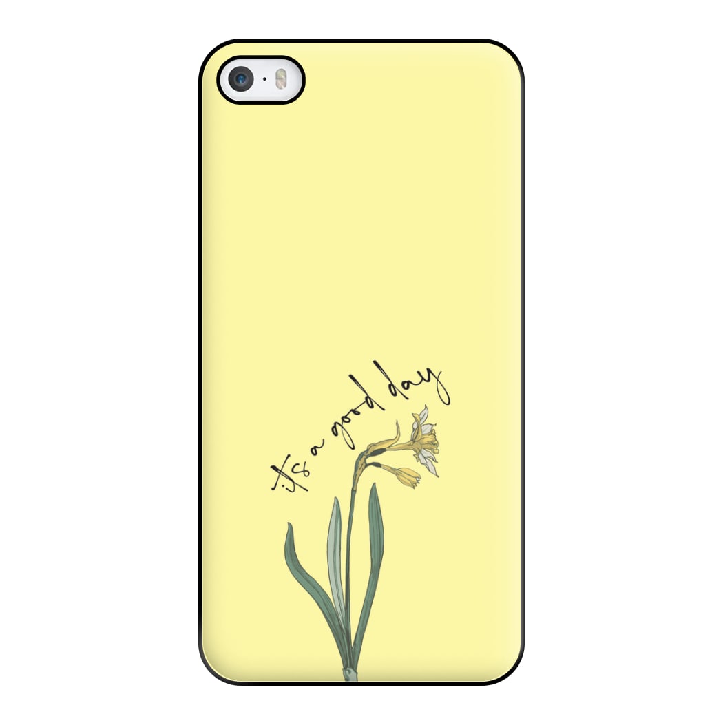 It's A Good Day Phone Case for iPhone 5 / 5s / SE 2016