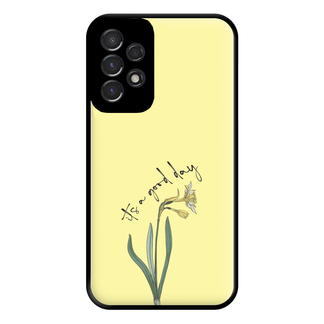 It's A Good Day Phone Case for Galaxy A53
