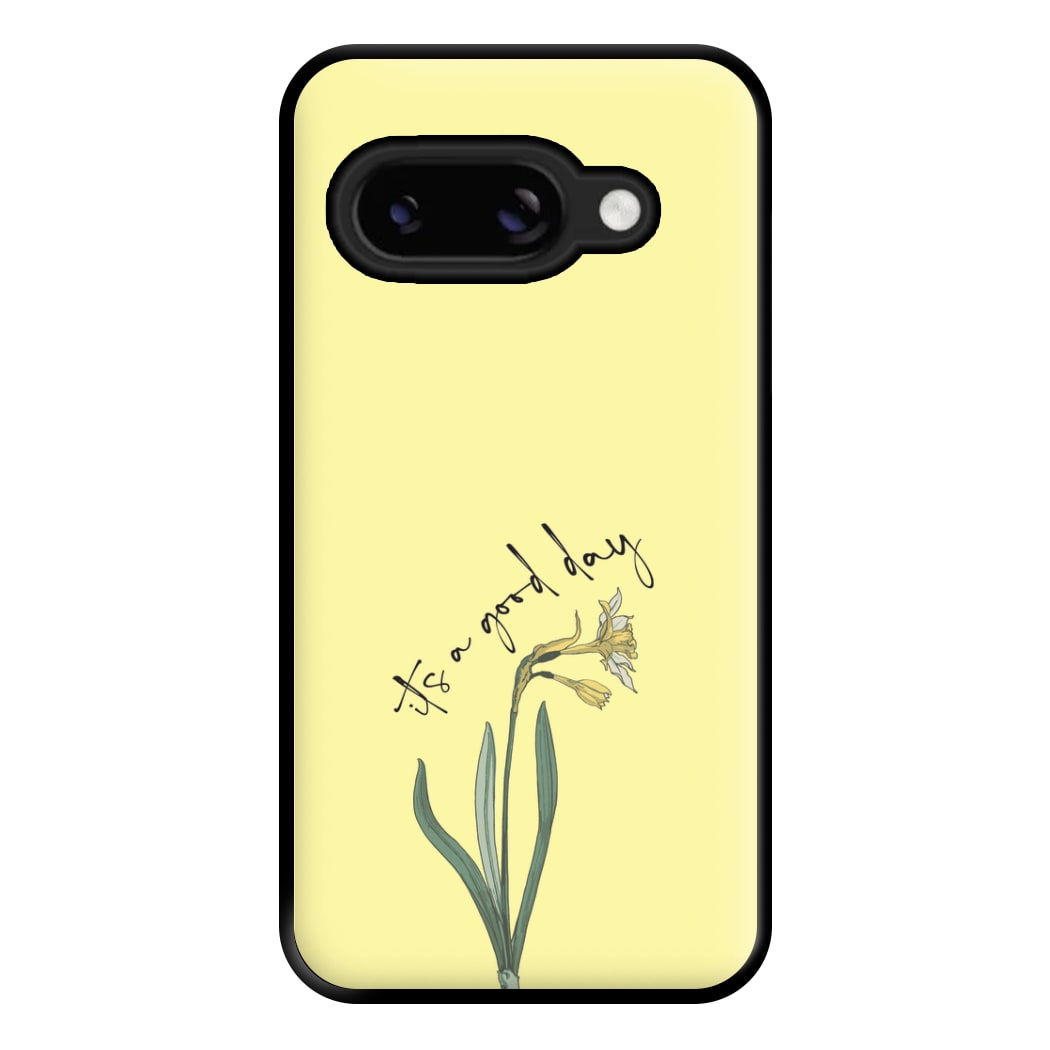 It's A Good Day Phone Case for Google Pixel 8a