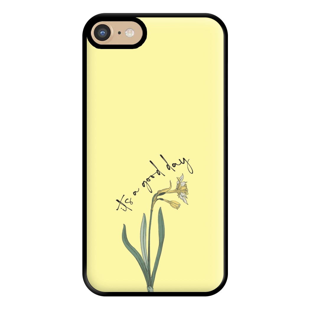 It's A Good Day Phone Case for iPhone 6 / 7 / 8 / SE