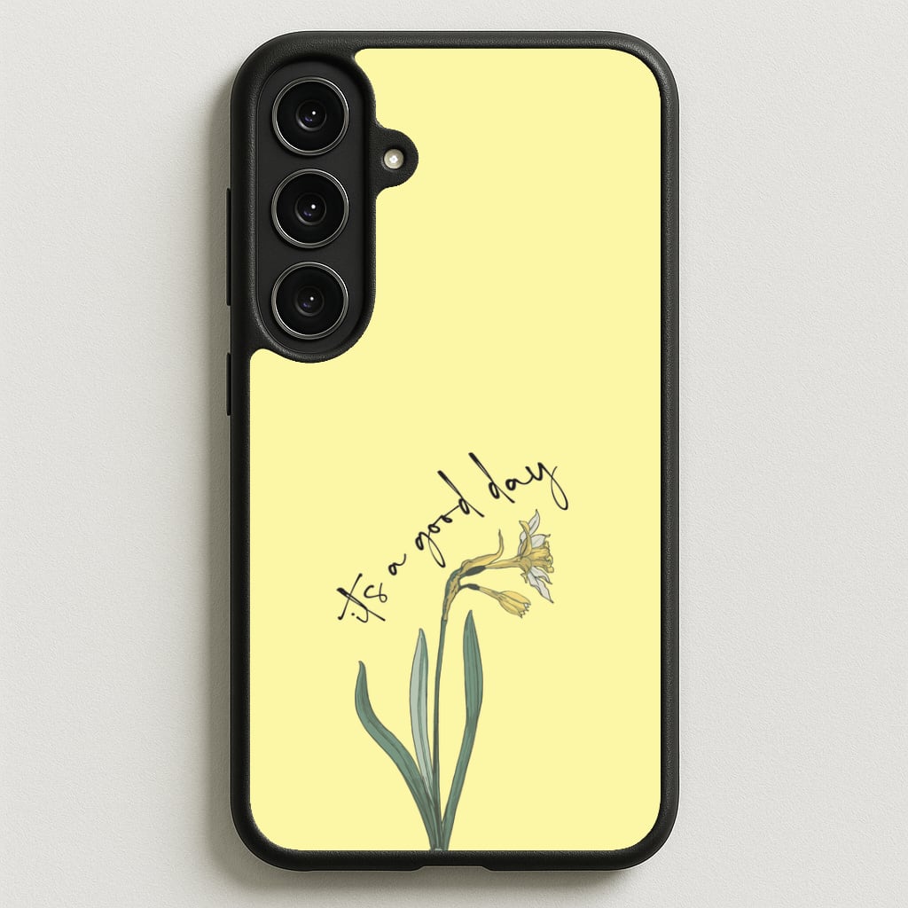 It's A Good Day Phone Case for Galaxy S25FE