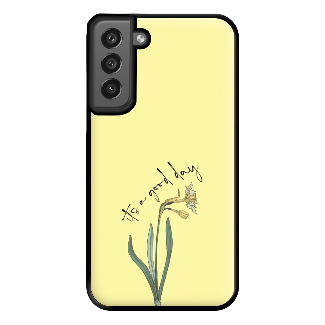 It's A Good Day Phone Case for Galaxy S21FE