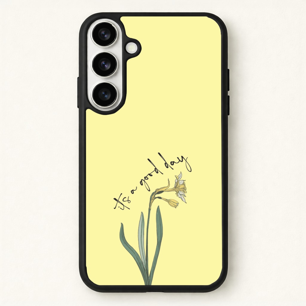 It's A Good Day Phone Case for Galaxy S26 Plus