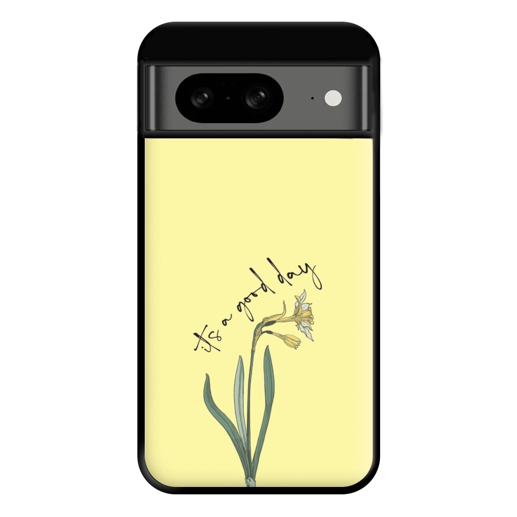 It's A Good Day Phone Case for Google Pixel 8