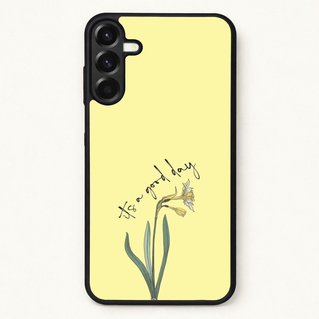 It's A Good Day Phone Case for Galaxy A37