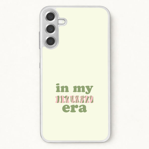 In My Mum Era Phone Case for Galaxy A57