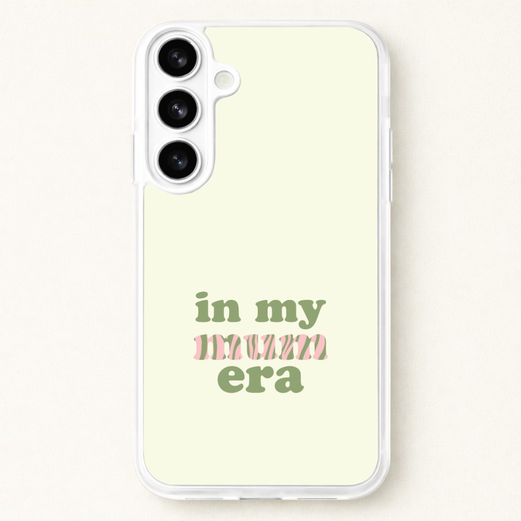 In My Mum Era Phone Case for Galaxy S26 Plus