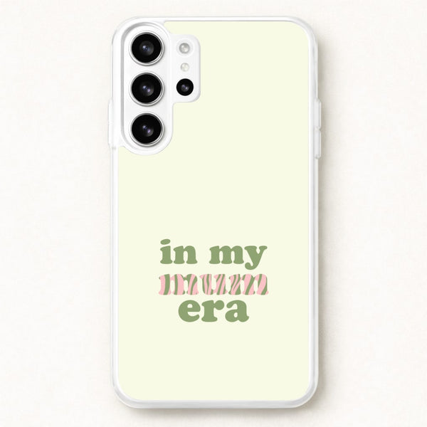 In My Mum Era Phone Case for Galaxy S26 Ultra