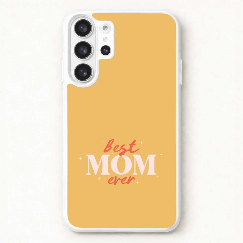 Best Mom Ever Phone Case for Galaxy S26 Ultra