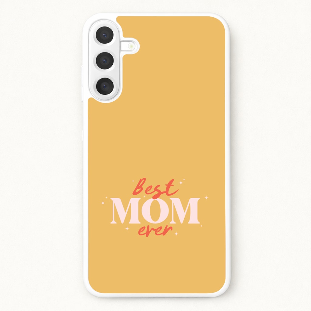 Best Mom Ever Phone Case for Galaxy A17