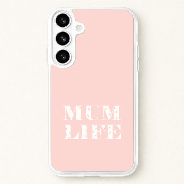 Mum Life Phone Case for Galaxy S26 Plus