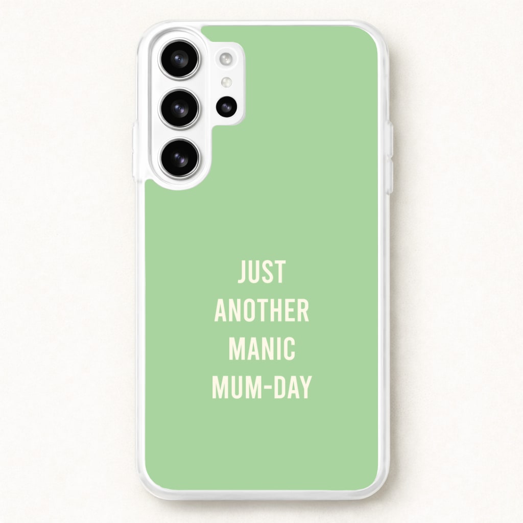 Just Another Manic Mumday Phone Case for Galaxy S26 Ultra