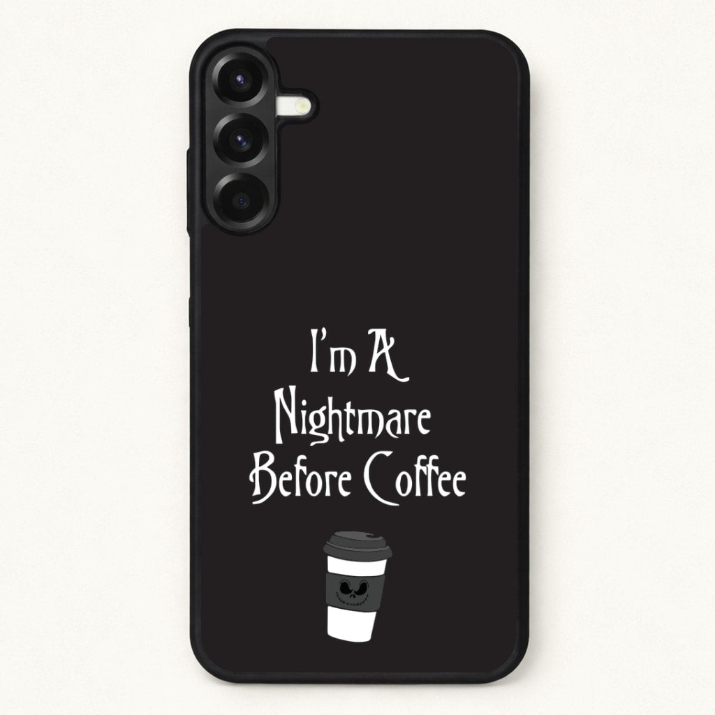I'm A Nightmare Before Coffee Phone Case for Galaxy A17