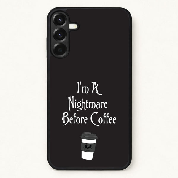 I'm A Nightmare Before Coffee Phone Case for Galaxy A57