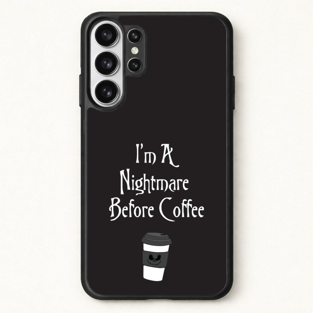 I'm A Nightmare Before Coffee Phone Case for Galaxy S26 Ultra