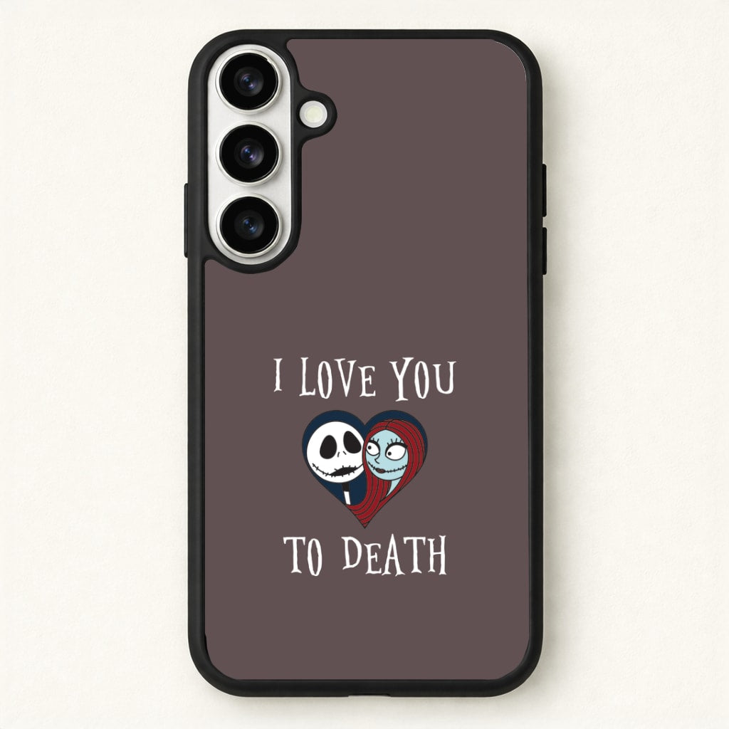 I Love You To Death Heart Phone Case for Galaxy S26