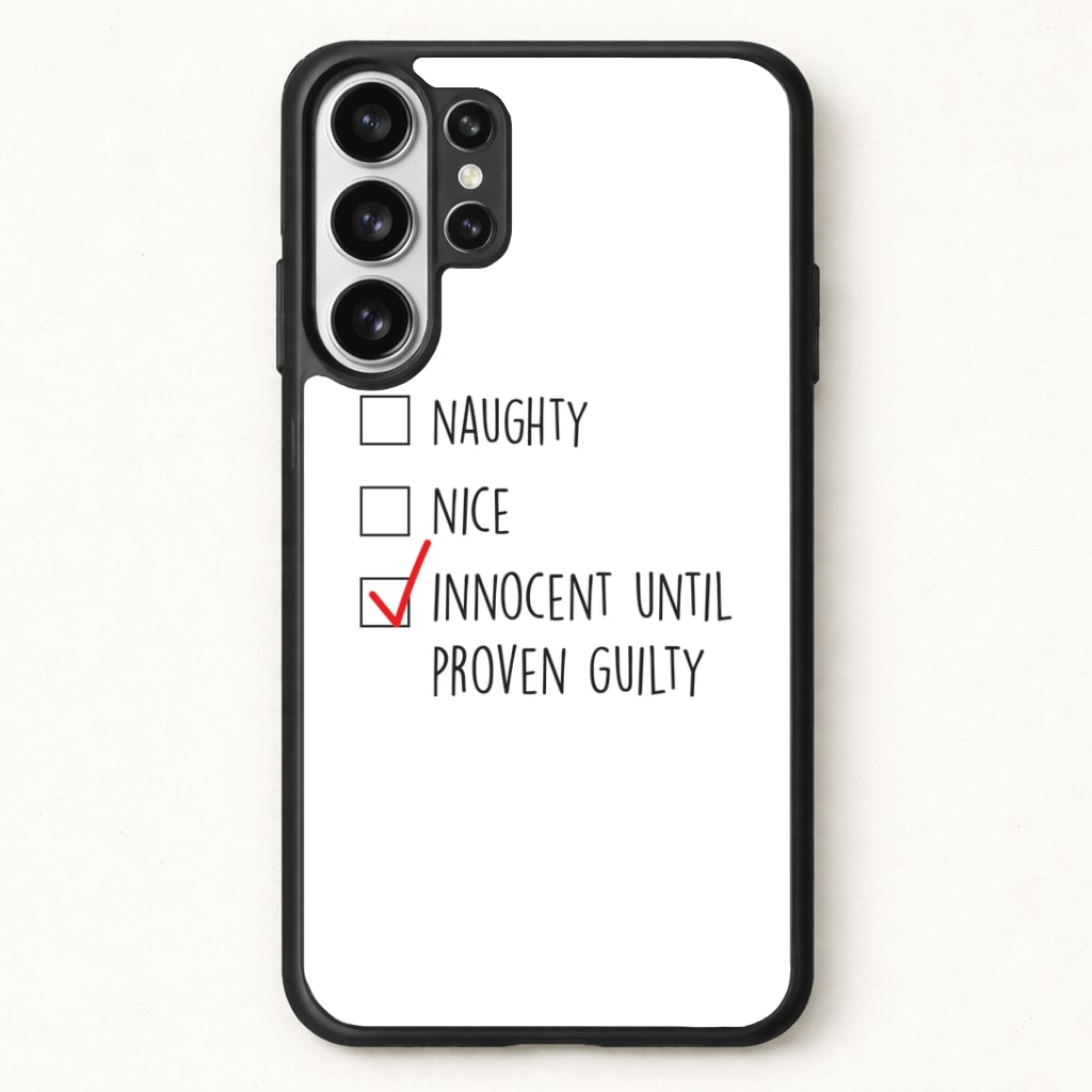 Innocent Until Proven Guilty - Naughty Or Nice Phone Case for Galaxy S26 Ultra