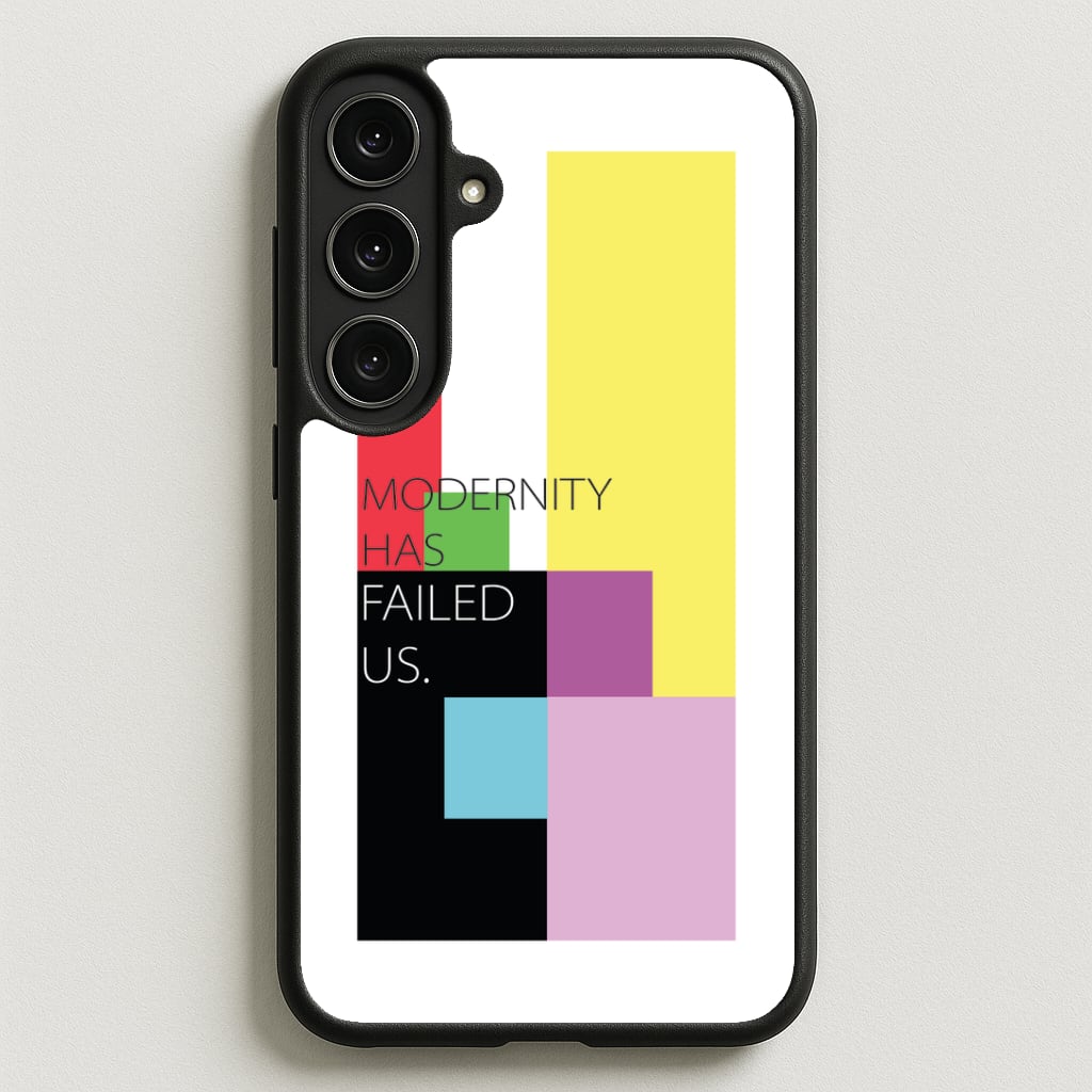 Modernity Has Failed Us - The 1975 Phone Case for Galaxy S25FE