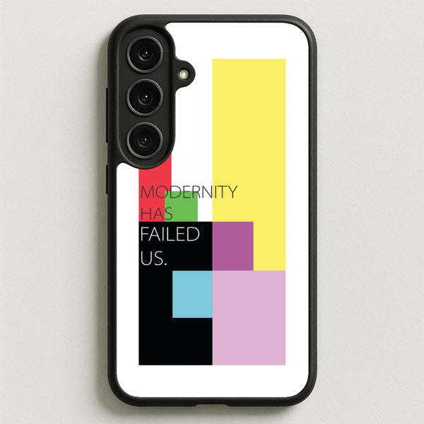 Modernity Has Failed Us - The 1975 Phone Case for Galaxy S25FE
