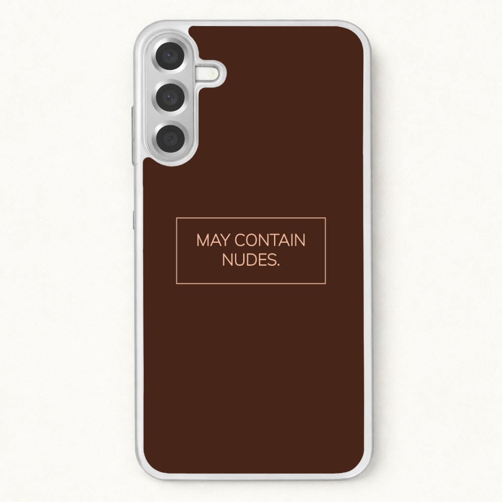 May Contain Nudes Phone Case for Galaxy A57