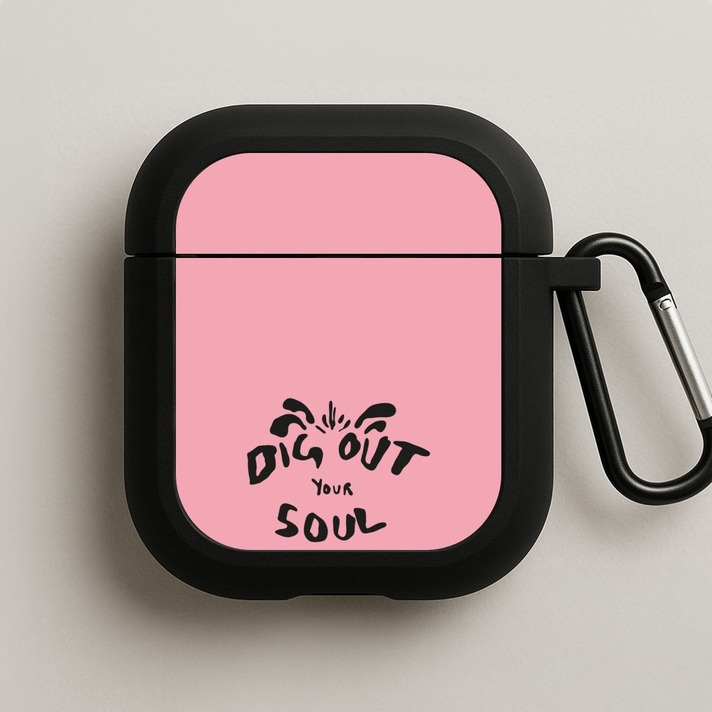 Dig Out Your Soul AirPods Case