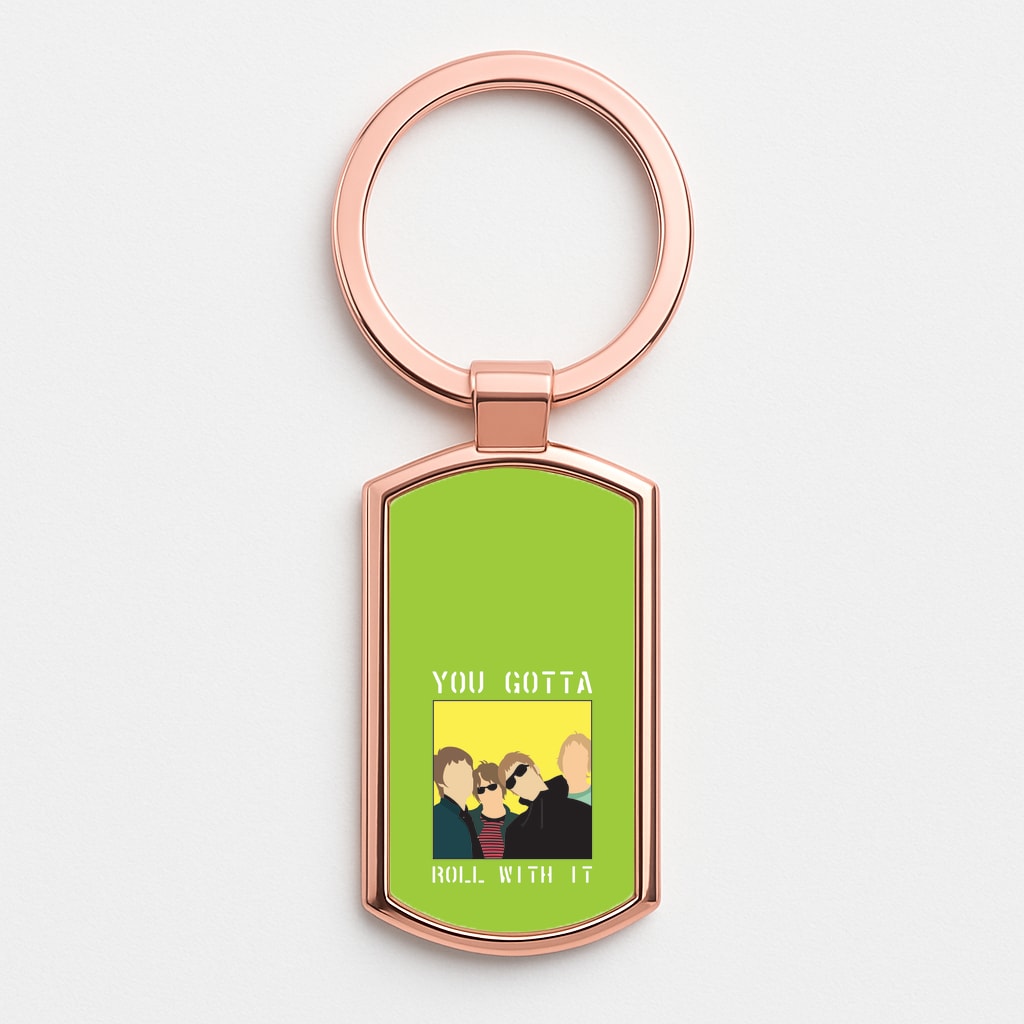 You Gotta Roll With It Rose Gold Keyring