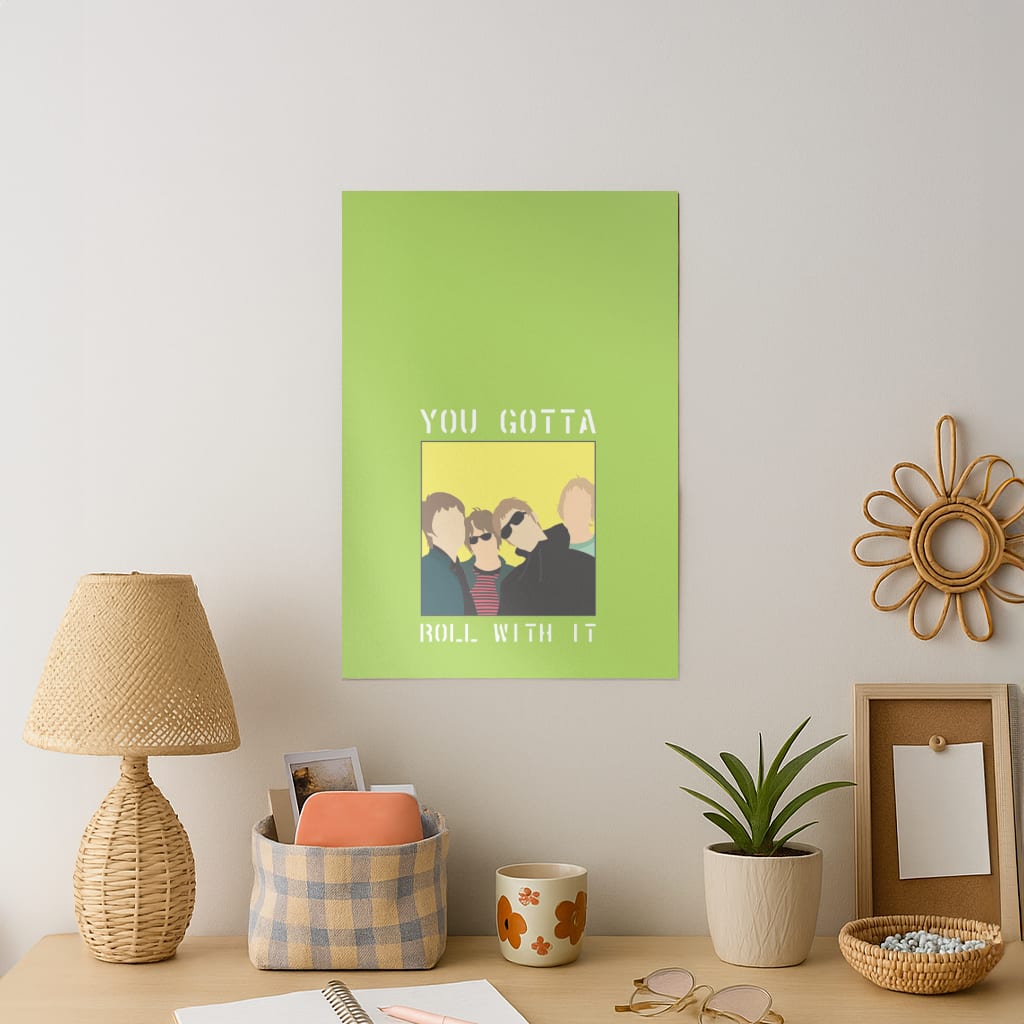 You Gotta Roll With It Art Print
