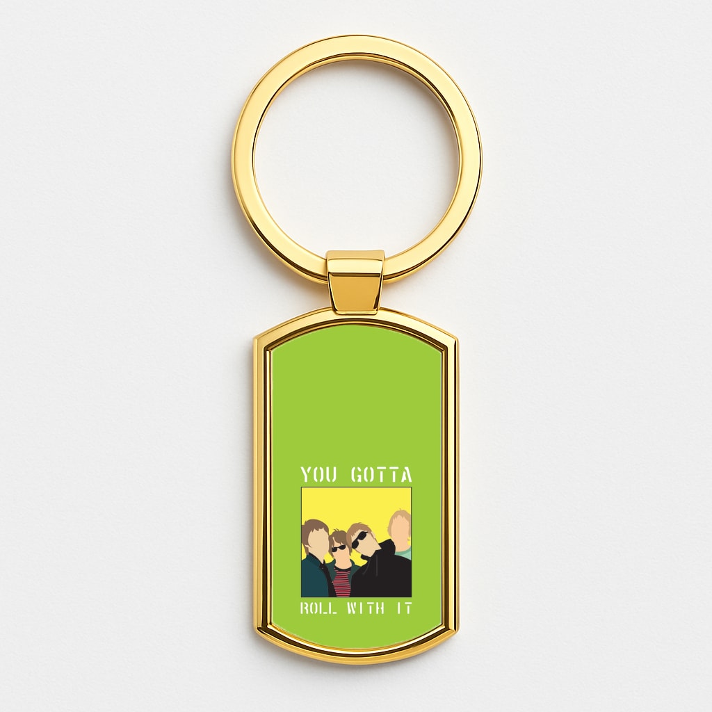 You Gotta Roll With It Gold Keyring