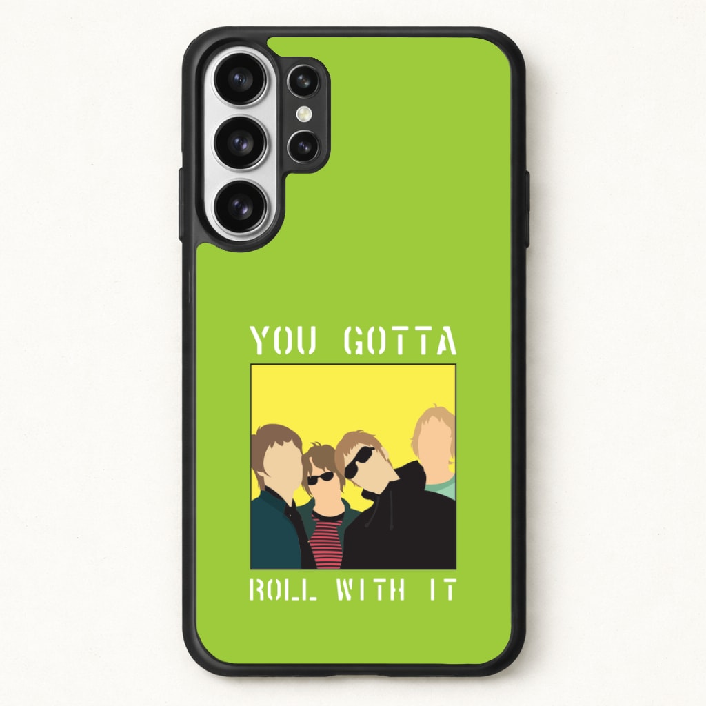 You Gotta Roll With It Phone Case for Galaxy S26 Ultra