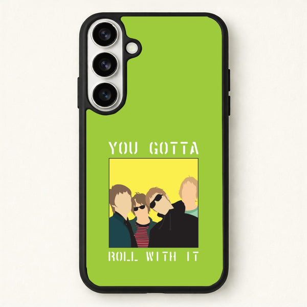 You Gotta Roll With It Phone Case for Galaxy S26 Plus