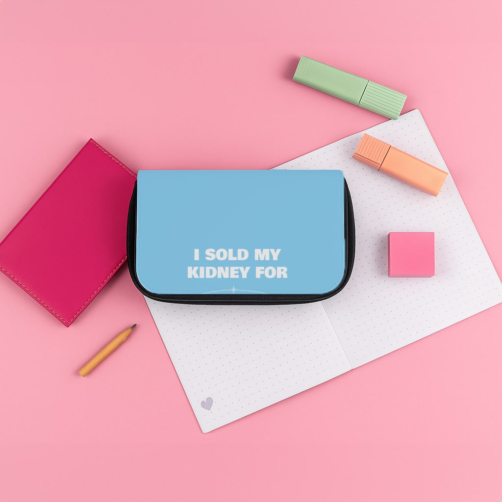 I Sold My Kidney For Tickets Pencil Case