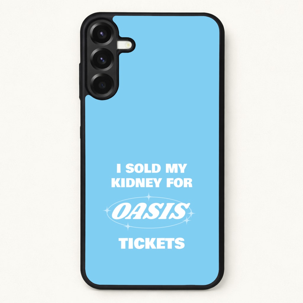 I Sold My Kidney For Tickets Phone Case for Galaxy A57