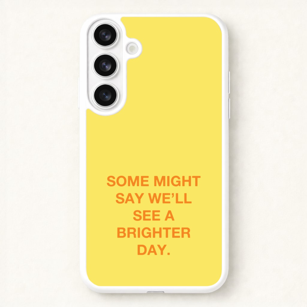 A Brighter Day Phone Case for Galaxy S26 Plus