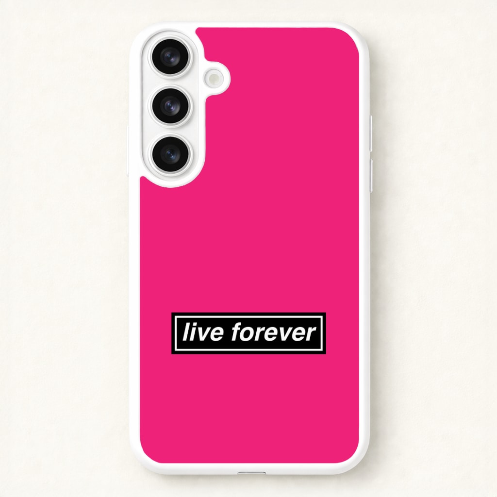 Live Forever Phone Case for Galaxy S26 Plus