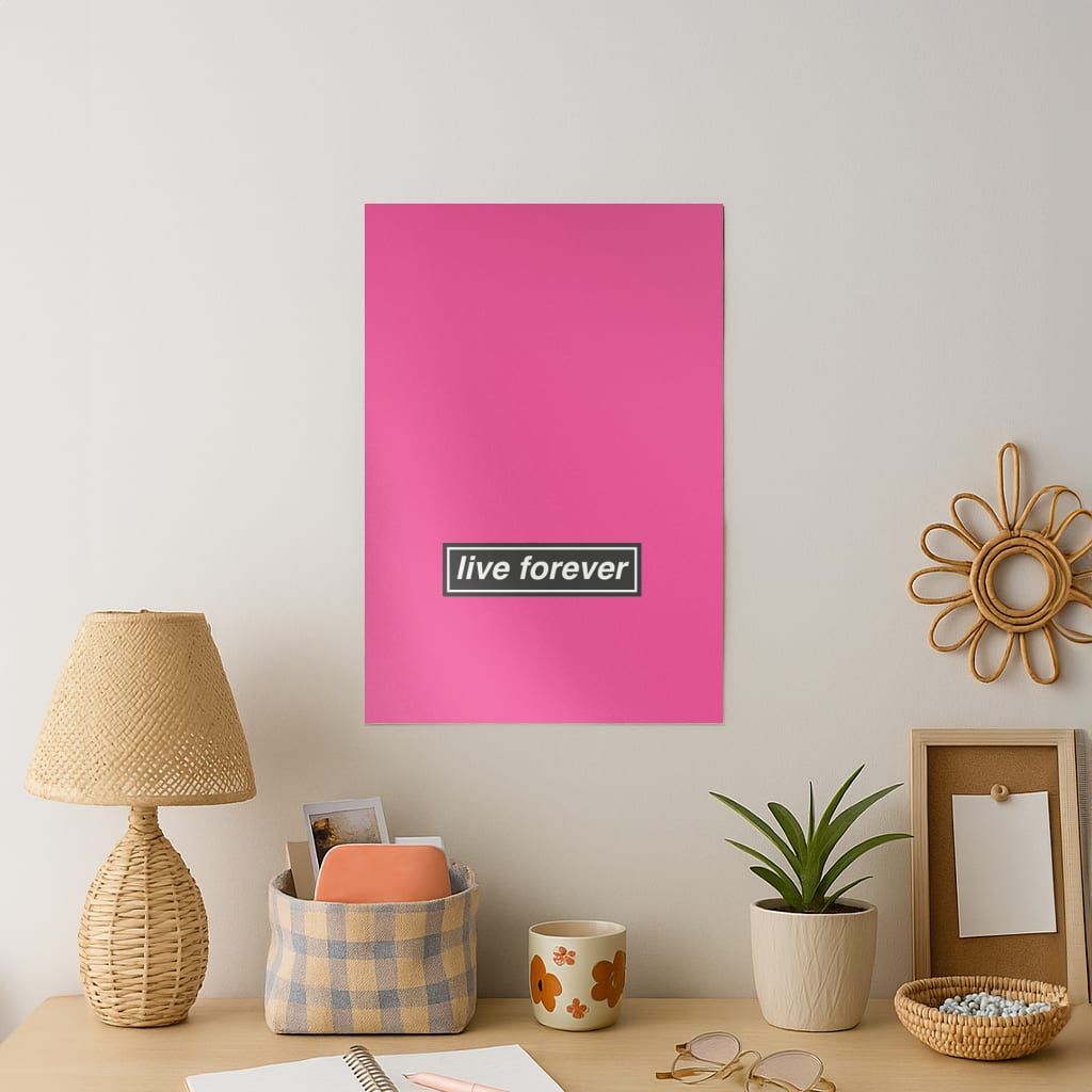 Live Forever Art Print