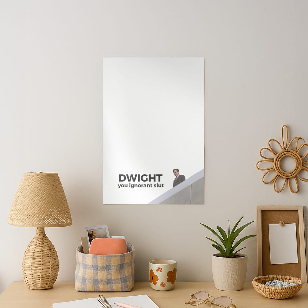 Dwight, You Ignorant Slut Art Print