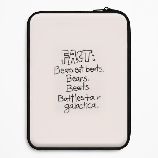 Fact - Bears Eat Beets - Bears, Beets, Battlestar Galactica Universal Laptop Sleeve