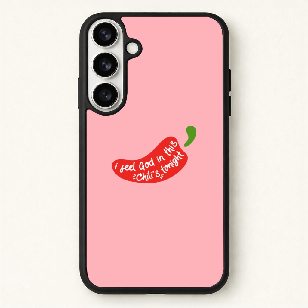I Feel God In This Chilli's Tonight Phone Case for Galaxy S26 Plus